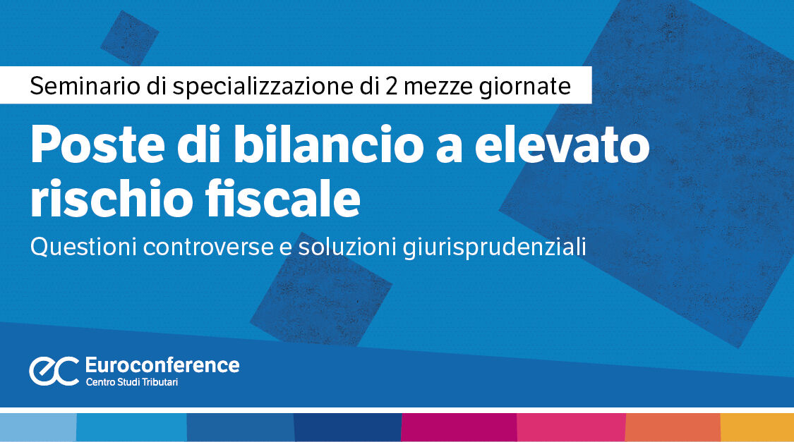 Immagine Poste di bilancio a elevato rischio fiscale | Euroconference